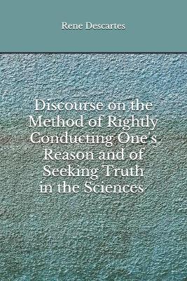 Book cover for Discourse on the Method of Rightly Conducting One's Reason and of Seeking Truth in the Sciences