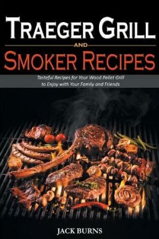 Cover of Traeger Grill and Smoker Recipes