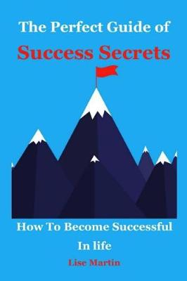 Cover of The Perfect Guide of Success Secrets