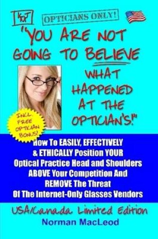 Cover of USA/Canada - You Are Not Going To Believe What Happened At The Opticians!