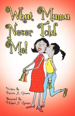 Book cover for What Mama Never Told Me!