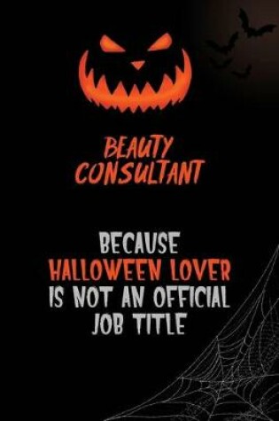 Cover of Beauty Consultant Because Halloween Lover Is Not An Official Job Title
