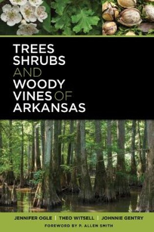 Cover of Trees, Shrubs, and Woody Vines of Arkansas