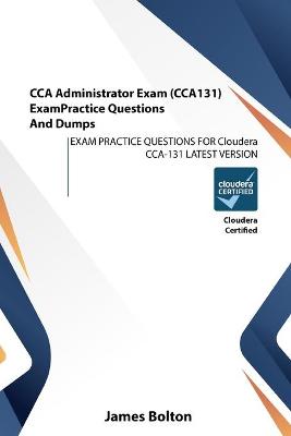 Book cover for CCA Administrator Exam (CCA131) Exam Practice Questions And Dumps