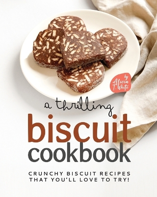 Book cover for A Thrilling Biscuit Cookbook