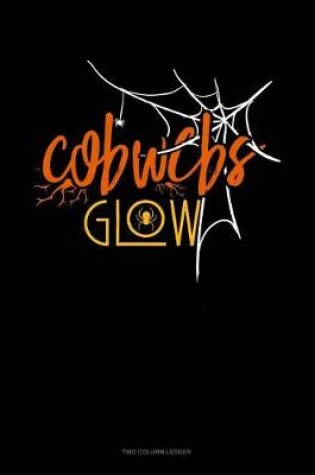 Cover of Cobwebs Glow