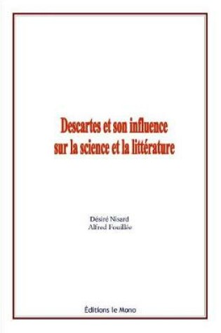 Cover of Descartes et son influence sur la science et la litterature