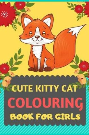 Cover of Cute Kitty Cat Colouring Book For Girls