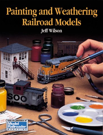 Book cover for Painting and Weathering Railroad Models