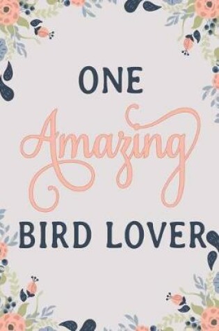 Cover of One Amazing Bird Lover