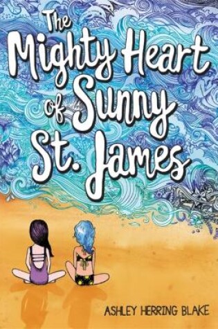 Cover of The Mighty Heart of Sunny St. James