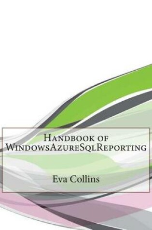 Cover of Handbook of Windowsazuresqlreporting