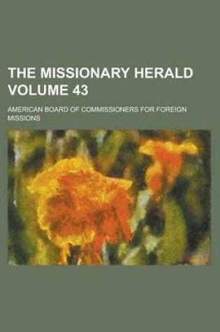 Cover of The Missionary Herald Volume 43