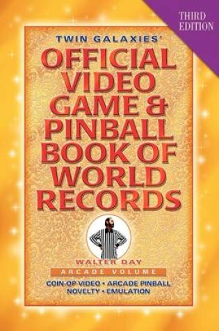 Cover of Twin Galaxies' Official Video Game & Pinball Book Of World Records; Arcade Volume, Third Edition