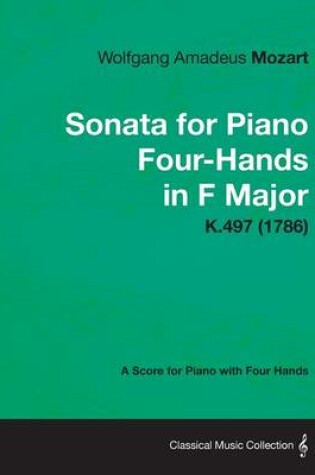 Cover of Sonata for Piano Four-Hands in F Major - A Score for Piano with Four Hands K.497 (1786)