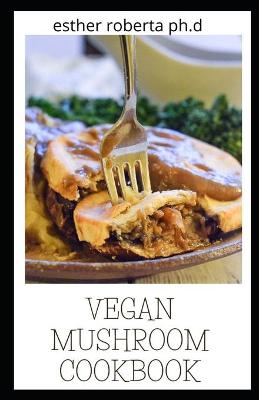 Book cover for Vegan Mushroom Cookbook