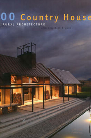 Cover of 100 Country Houses: New Rural Architecture