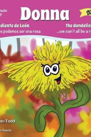 Cover of Donna the Dandelion...We Can't All Be a Rose