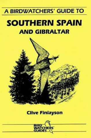 Cover of A Birdwatchers' Guide to Southern Spain and Gibraltar