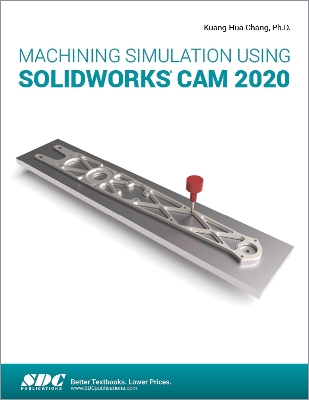 Book cover for Machining Simulation Using SOLIDWORKS CAM 2020
