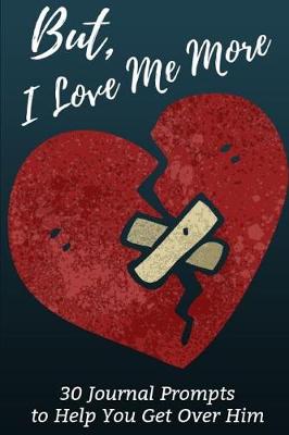 Book cover for But, I Love Me More