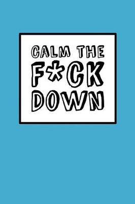 Book cover for Calm The Fck Down - Peaceful Blue