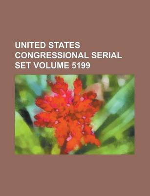 Book cover for United States Congressional Serial Set Volume 5199