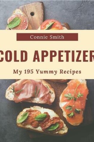Cover of My 195 Yummy Cold Appetizer Recipes
