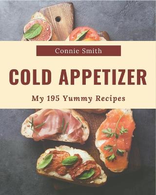 Book cover for My 195 Yummy Cold Appetizer Recipes