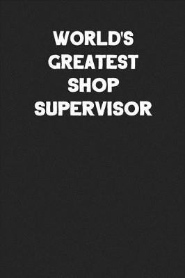Book cover for World's Greatest Shop Supervisor