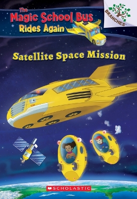 Book cover for Satellite Space Mission (the Magic School Bus Rides Again)