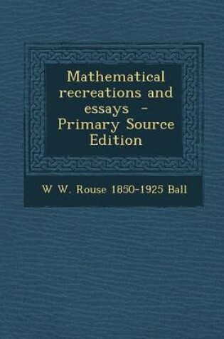 Cover of Mathematical Recreations and Essays