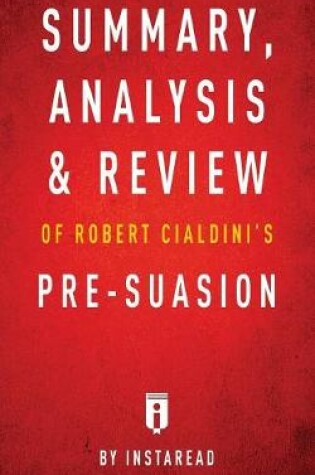 Cover of Summary, Analysis & Review of Robert Cialdini's Pre-suasion by Instaread