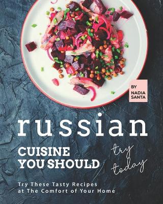 Book cover for Russian Cuisine You Should Try Today