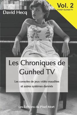 Book cover for Les Chroniques de Gunhed TV - Vol.2