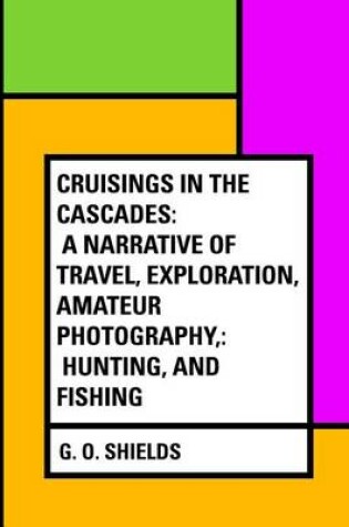 Cover of Cruisings in the Cascades