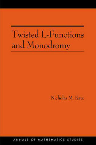 Cover of Twisted L-Functions and Monodromy. (AM-150), Volume 150