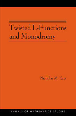 Cover of Twisted L-Functions and Monodromy. (AM-150), Volume 150