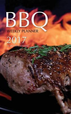 Book cover for BBQ Weekly Planner 2017