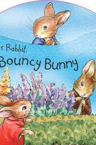 Cover of Peter Rabbit Seedlings: Peter Rabbit, Bouncy Bunny