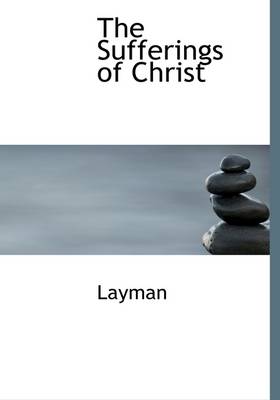 Book cover for The Sufferings of Christ