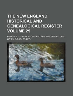 Book cover for The New England Historical and Genealogical Register Volume 29