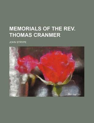 Book cover for Memorials of the REV. Thomas Cranmer