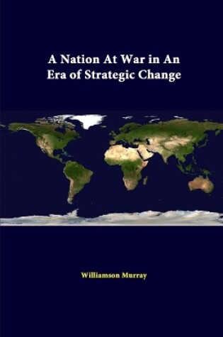 Cover of A Nation at War in an Era of Strategic Change