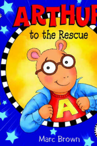 Cover of Arthur To The Rescue