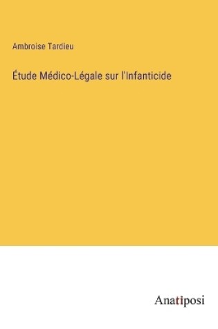 Cover of Étude Médico-Légale sur l'Infanticide