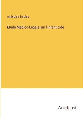 Book cover for Étude Médico-Légale sur l'Infanticide