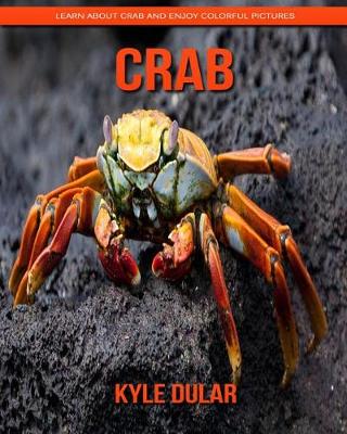 Book cover for Crab! Learn about Crab and Enjoy Colorful Pictures