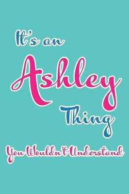 Book cover for It's an Ashley Thing You Wouldn't Understand