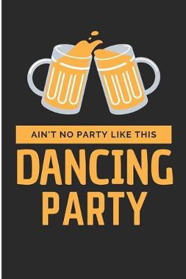 Book cover for Ain't No Party Like This Dancing Party